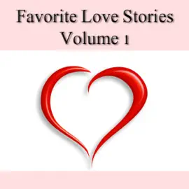 Favorite Love Stories, Volume 1 (Unabridged)