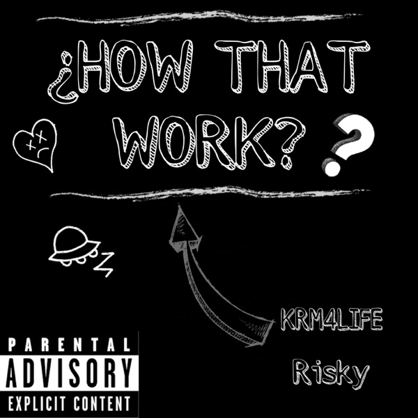 HOW THAT WORK? (feat. Risky)