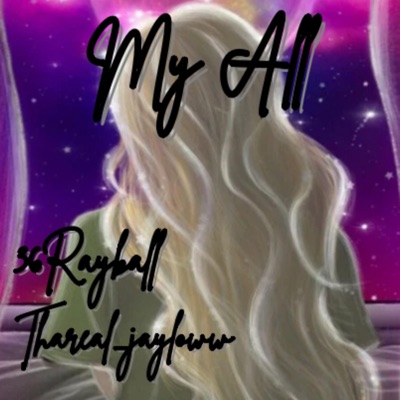 My All (feat. Thareal_jayloww) - Single