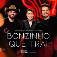 Bonzinho Que Trai (Naiara 15 - Ao Vivo em São Paulo) - Single - Naiara Azevedo & Felipe e Rodrigo
