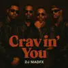 DJ MadFX - Cravin’ You