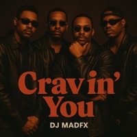 DJ MadFX - Cravin’ You