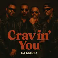 Cravin’ You — DJ MadFX