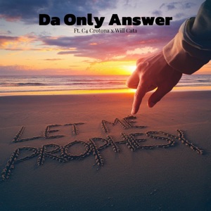 Let Me Prophesy (feat. C4 Crotona & William Cata)
