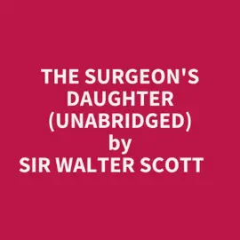 THE SURGEON'S DAUGHTER (UNABRIDGED)