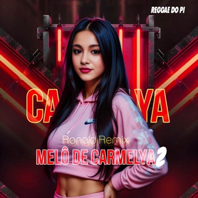 Ronald Remix - Melô de Carmelya 2