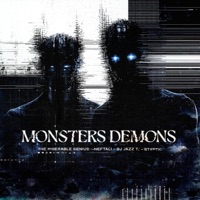 MONSTERS DEMONS - Single - Styptic, The Miserable Genius, Neftali & Jazz T
