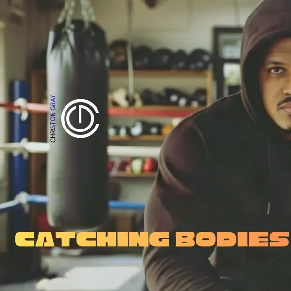 Catching Bodies by Christon Gray – Apple Music