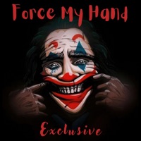 Force My Hand - Single - Exclusive