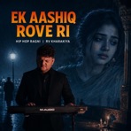 Ek Aashiq rove ri - Single