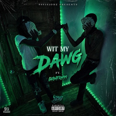 Wit My Dawg (feat. Grimfrm99) - Single