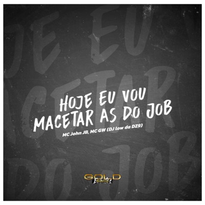 Hoje Eu Vou Macetar as do Job - Single