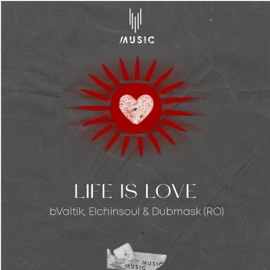 Life is love bValtik, Elchinsoul & Dubmask (RO)