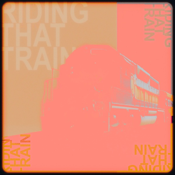 Riding That Train