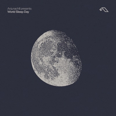 Anjunachill presents: World Sleep Day 2025 (DJ Mix)