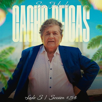 CACHO DEICAS: Sin Miedo Session #54 (Lado S)