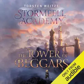 The Tower of Beggars: Stormfell Academy, Book 1