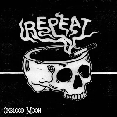 Listen to Repeat - Single by Oxblood Moon