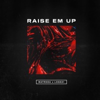 Raise Em Up - Single - Matroda & Loge21