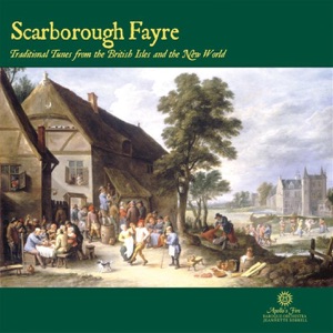 Scarborough Fayre: Traditional Tunes From The British Isles And The New World