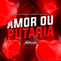 Amor ou Putaria (feat. Mc Magrinho & Puccatsunami) - Single - DJ LBX ORIGINAL, MC MENO PH & DJ Diogo 011