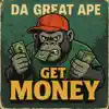 Da Great Ape - Get Money