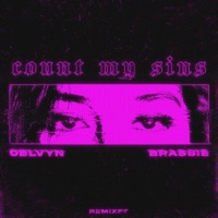 Count My Sins (Remixes) - OBLVYN & Brassie