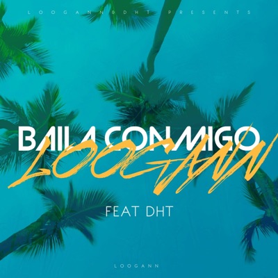 Baila conmigo (feat. Loogann) - Single