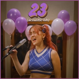 23 (Acoustic-Ish) - Single