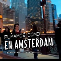 Fumamos Como en Amsterdam - Single - Callao Cartel