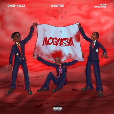 Mogyasem (feat. Chief Kellz, A-Clipse & PsykoWorldwide) - Single