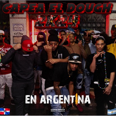 Capea el dough Argentina 2k24 (feat. el preferido rd, la exencia rd, el insoportable rd, jf otra fragancia, carlito huella, la cojada, vaioflow, El 100NRL, El Demente rd & Los Barber flow) - Single