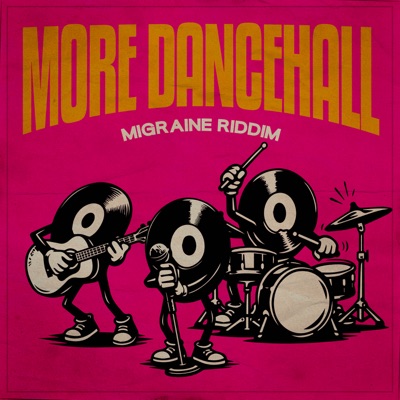 More Dancehall: Migraine Riddim - EP