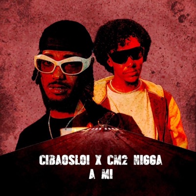 A Mi (feat. Cm2 Nigga) - Single