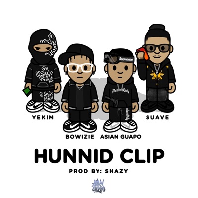HUNNID CLIP (feat. Bowizie, Suave & Yekim) - Single