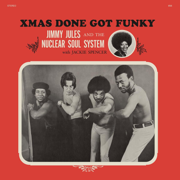 Xmas Done Got Funky - Jimmy Jules & The Nuclear Soul System
