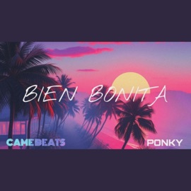Bien Bonita (feat. Came Beats) PONKY