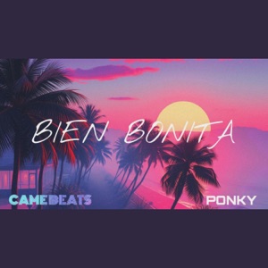 Bien Bonita (feat. Came Beats)