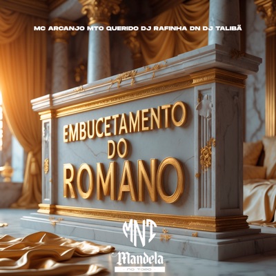 Embucetamento do Romano (feat. MToquerido) - Single