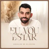 Eu Vou Estar — Douglas de Oliveira