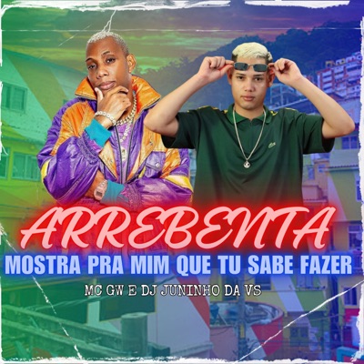 Arrebenta Mostra pra Mim Que Tu Sabe Fazer - Single