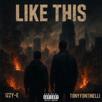 Like This (feat. Tony Fontinelli) - Single - Izzy-e