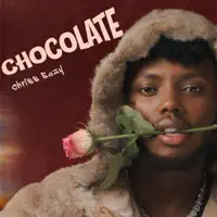 CHOCOLATE — Chriss Eazy