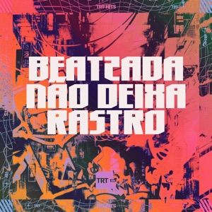 Beatzada Não Deixa Rastro (feat. DJ MARIACHI, MC Gedai, mc vick & DJ JM BEAT)