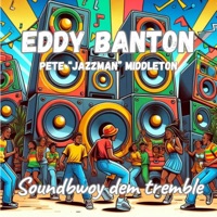 Soundbwoy dem tremble - Single - Eddy Banton
