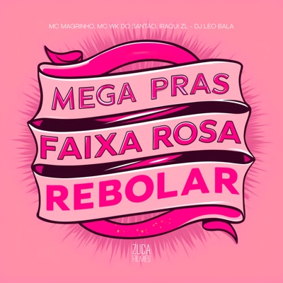 Mega Pras Faixa Rosa Rebolar (feat. Iraqui Zl) - Single