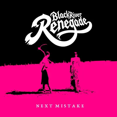 Listen to Next Mistake - Single by Black River Renegade