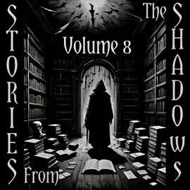 Stories From The Shadows - Volume 8: Embrace the darkness
