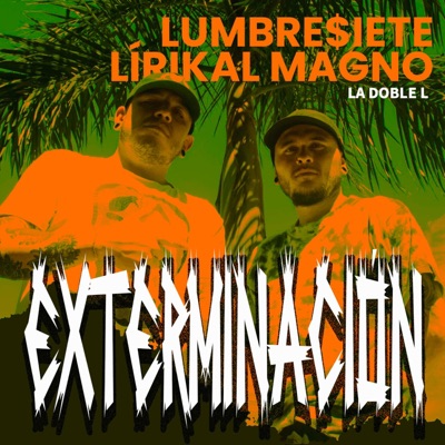 Exterminación (feat. Lirikal Magno) - Single