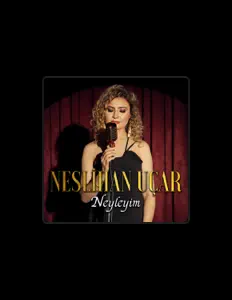 Listen to Neslihan Uçar, watch music videos, read bio, see tour dates & more!